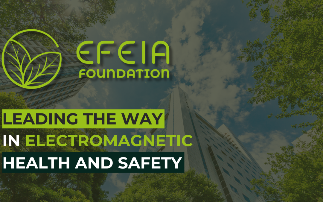 EFEIA: Leading the way in electromagnetic health and safety