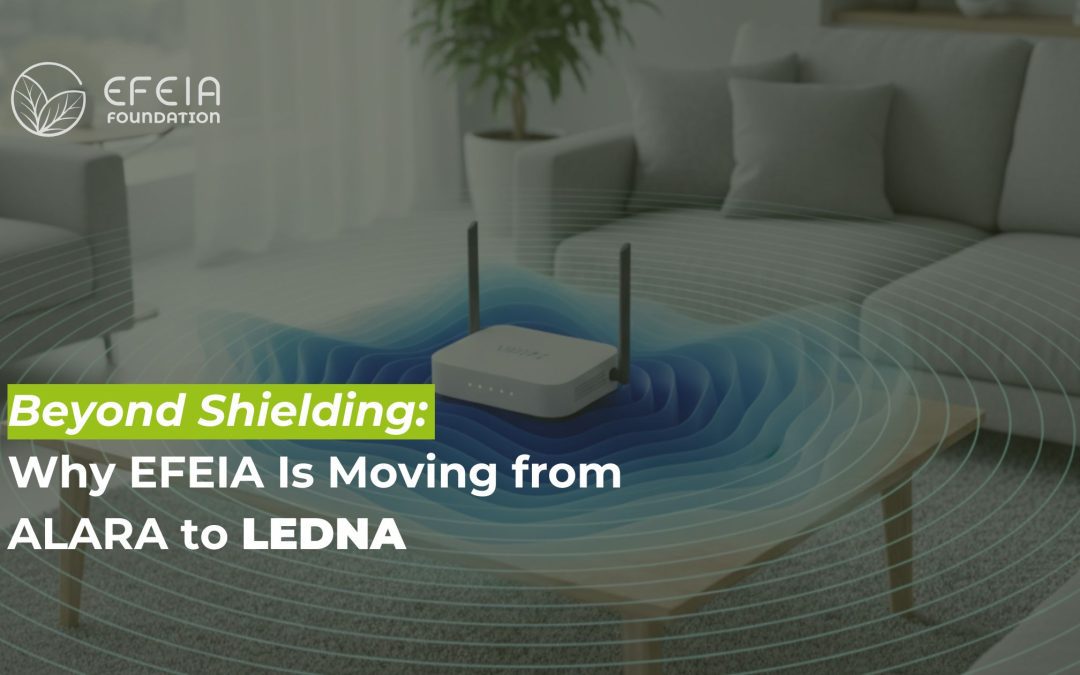 Beyond Shielding: Why EFEIA Is Moving from ALARA to LEDNA